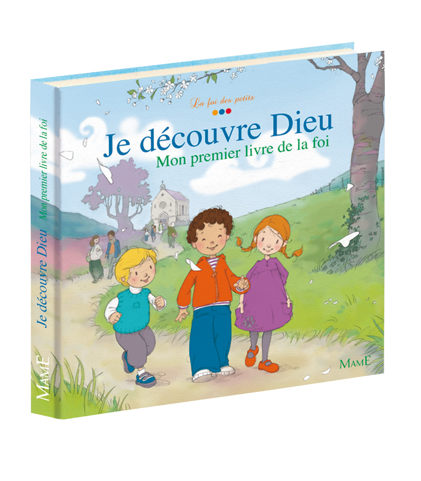JE DECOUVRE DIEU - MON PREMIER LIVRE DE LA FOI