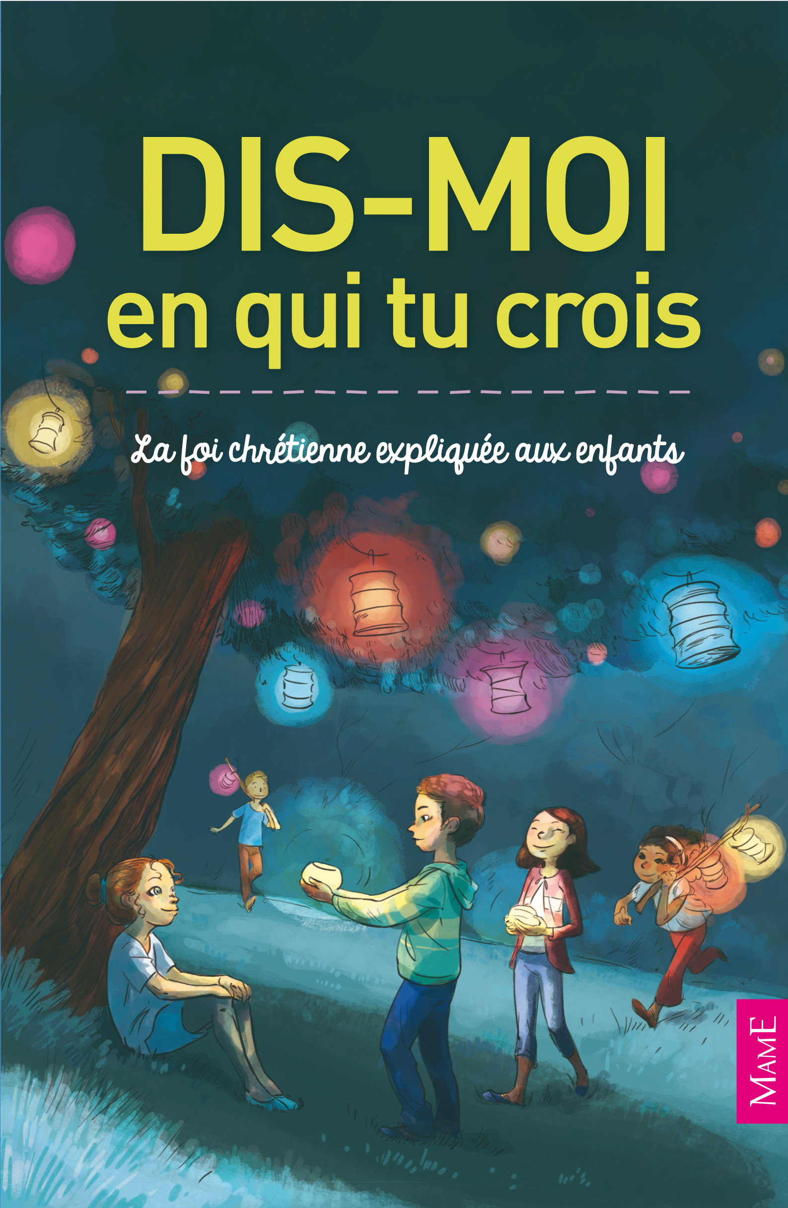 DIS-MOI EN QUI TU CROIS. LA FOI CHRETIENNE EXPLIQUEE AUX ENFANTS