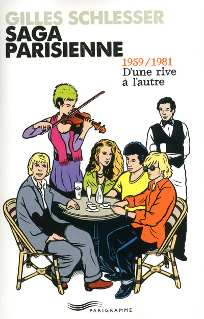 SAGA PARISIENNE T2 1959/1981 D´UNE RIVE A L´AUTRE