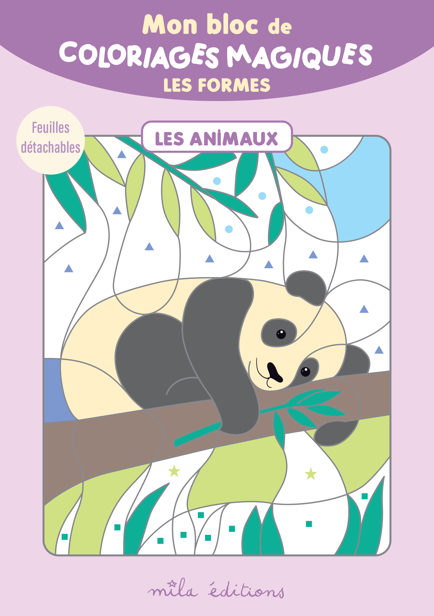 MON BLOC DE COLORIAGES MAGIQUES - LES FORMES - LES ANIMAUX - 32 COLORIAGES A REVELER ! + FEUILLES DE