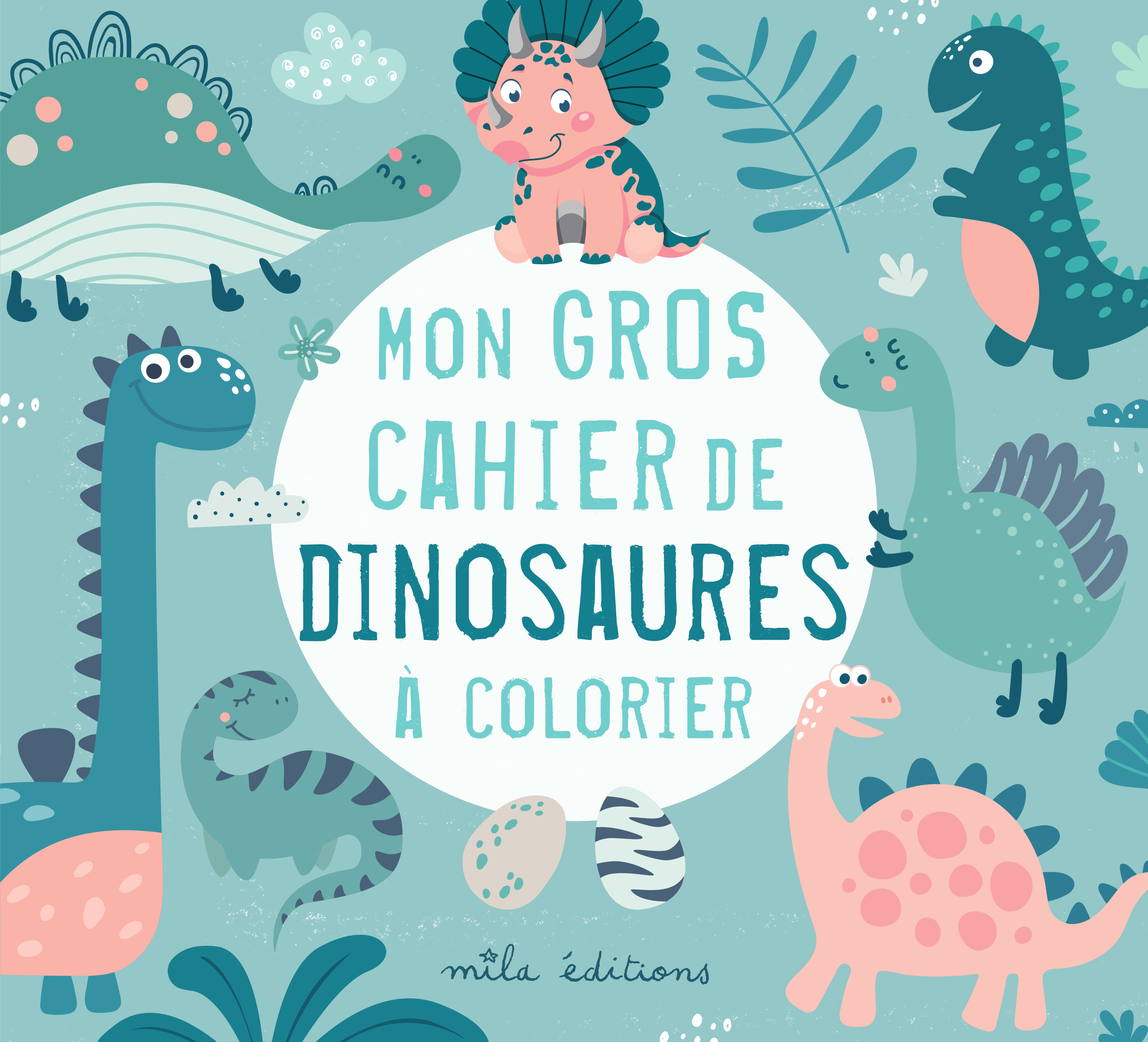 MON GROS CAHIER DE DINOSAURES A COLORIER