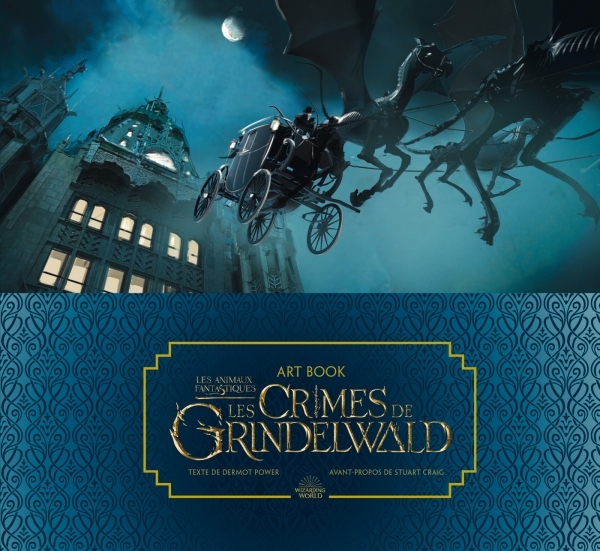 ART BOOK. LES ANIMAUX FANTASTIQUES: LES CRIMES DE GRINDELWALD