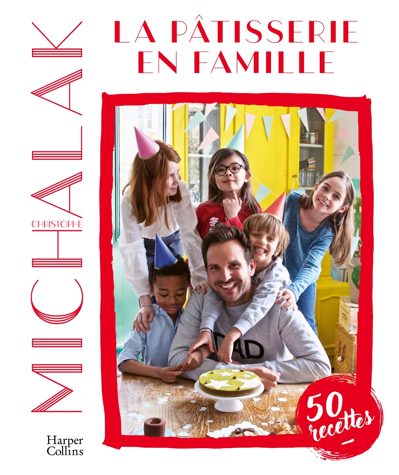 PATISSERIE EN FAMILLE - A VOTRE TOUR DE PATISSER ET DE VOUS AMUSER EN FAMILLE !