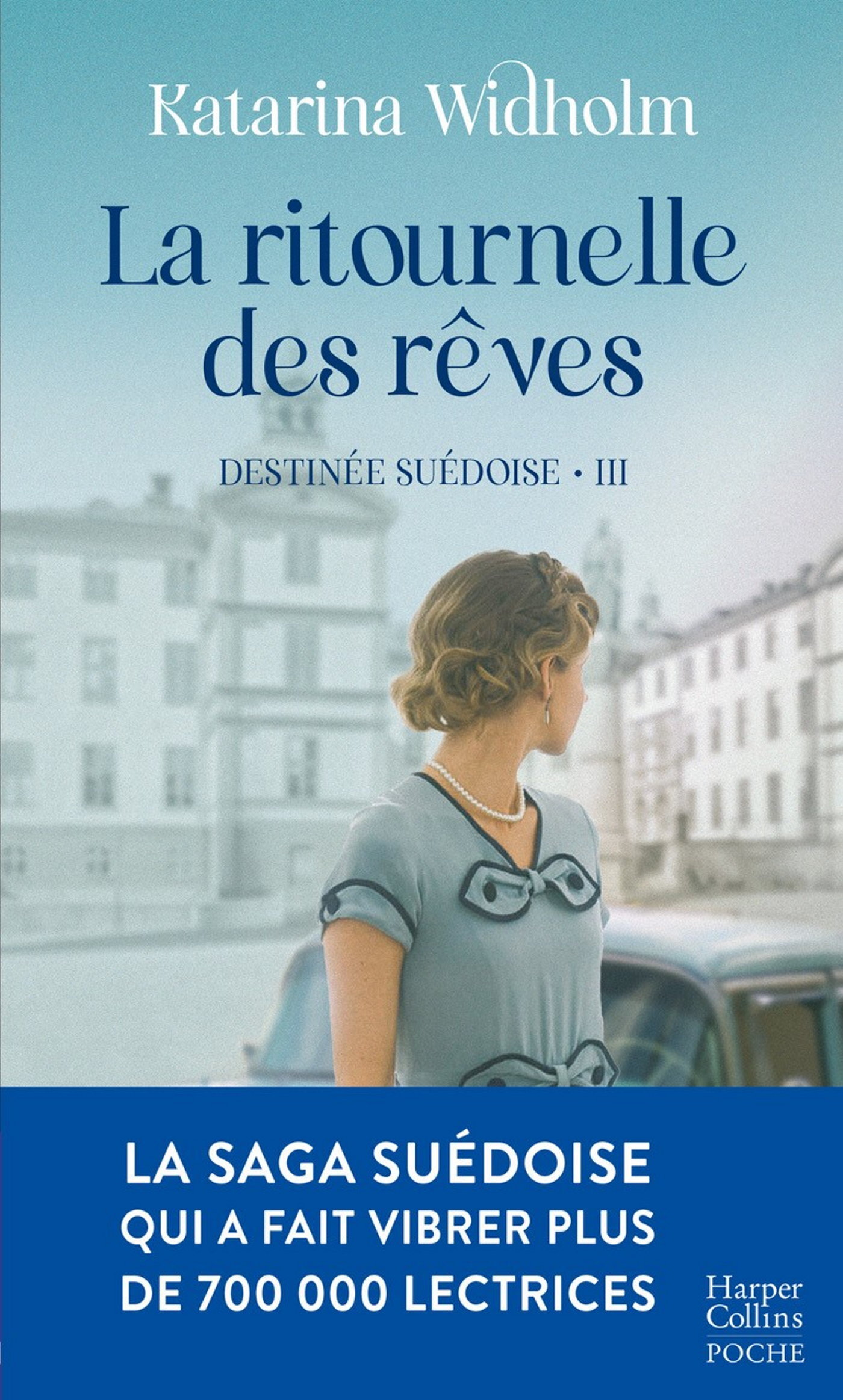 DESTINEE SUEDOISE - T03 - LA RITOURNELLE DES REVES - LE TOME 3 DE LA SAGA PHENOMENE