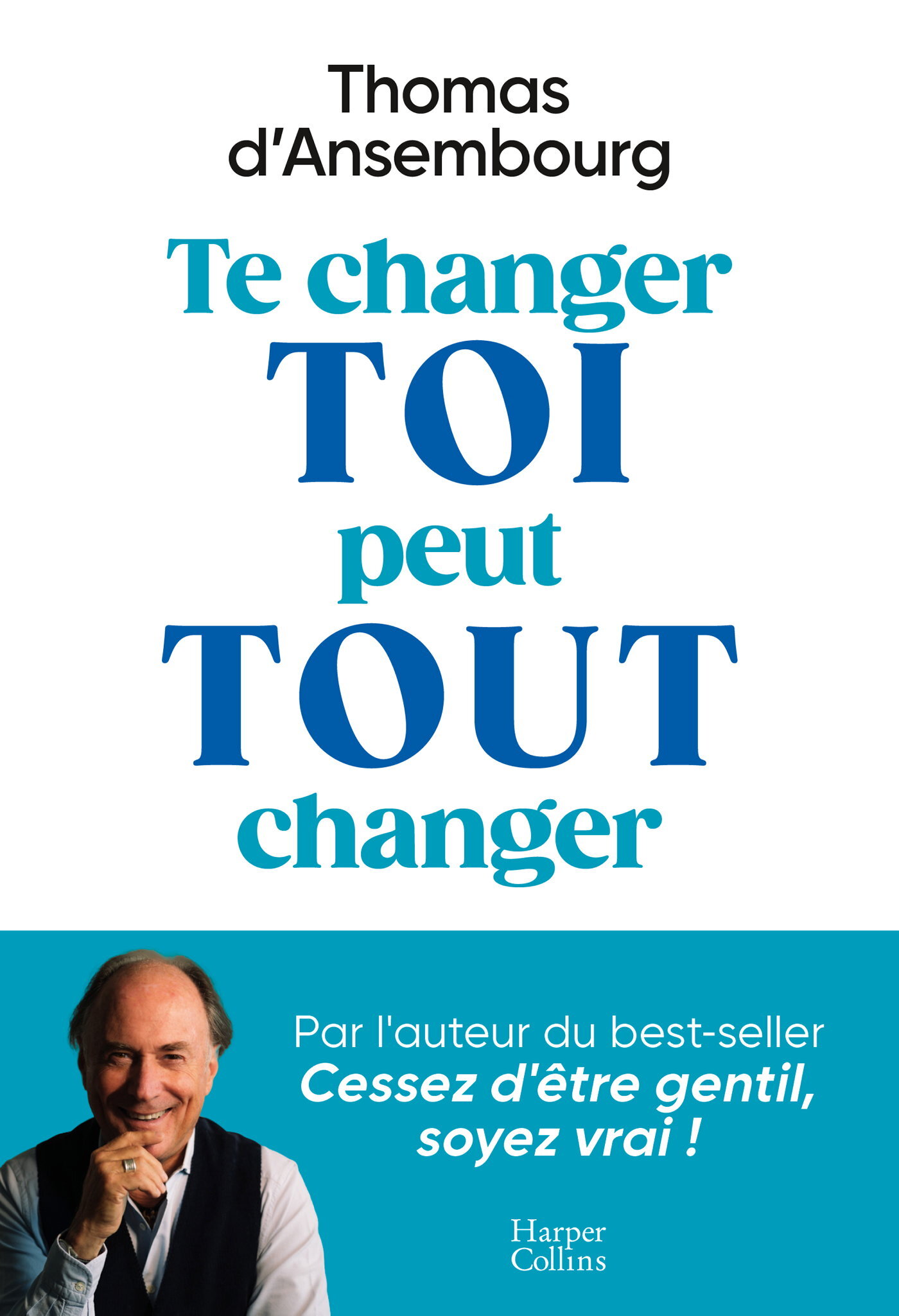 TE CHANGER TOI PEUT TOUT CHANGER