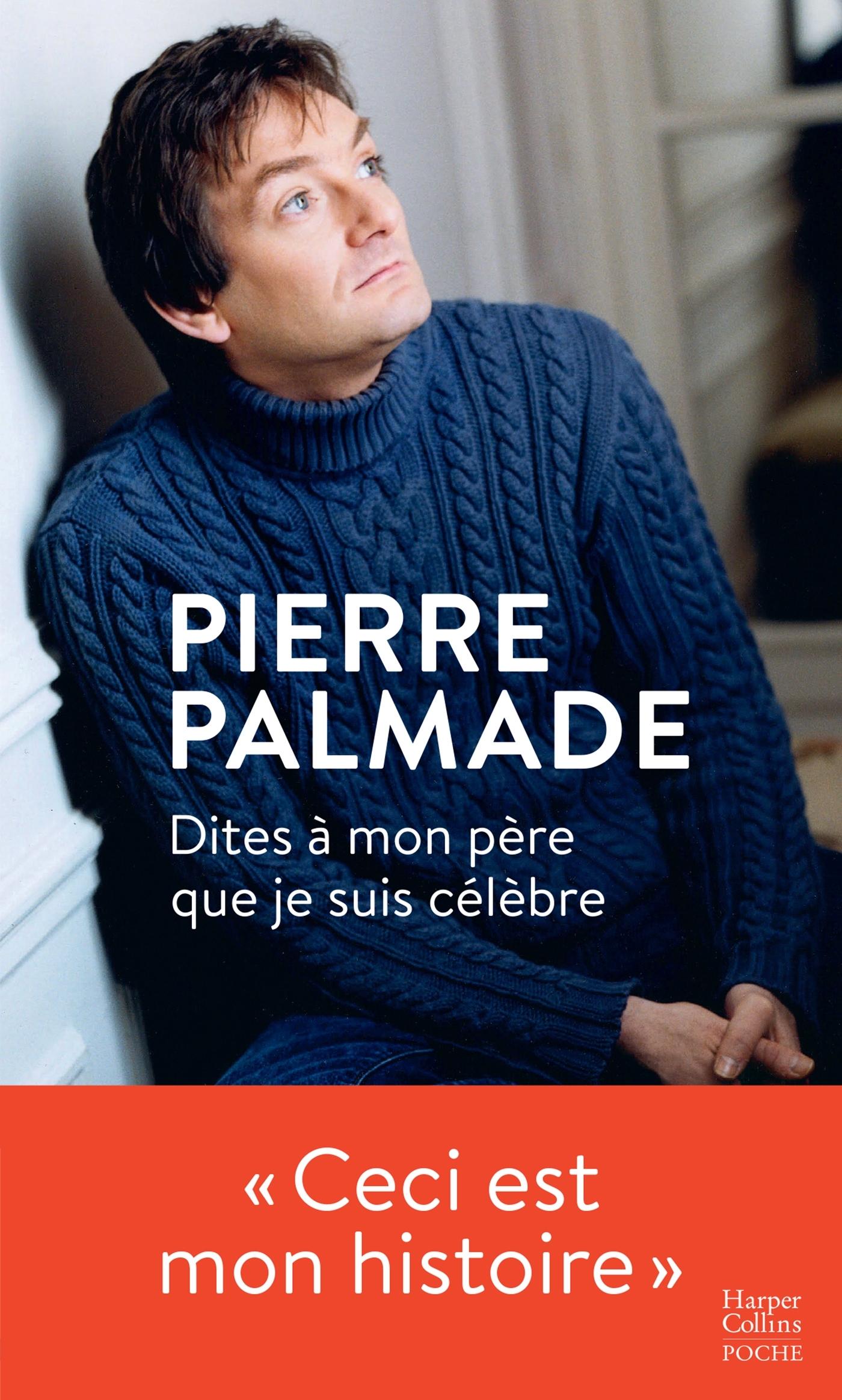 DITES A MON PERE QUE JE SUIS CELEBRE