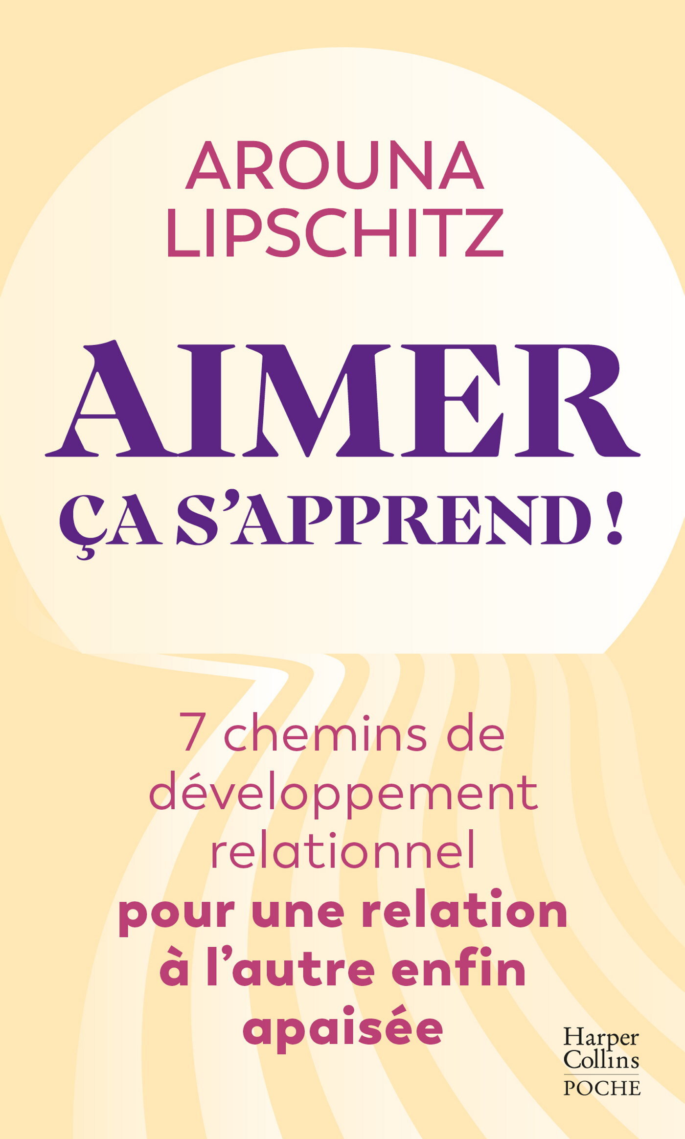 AIMER, CA S´APPREND - 7 CHEMINS DE DEVELOPPEMENT RELATIONNEL POUR UNE RELATION A L´AUTRE ENFIN APAIS