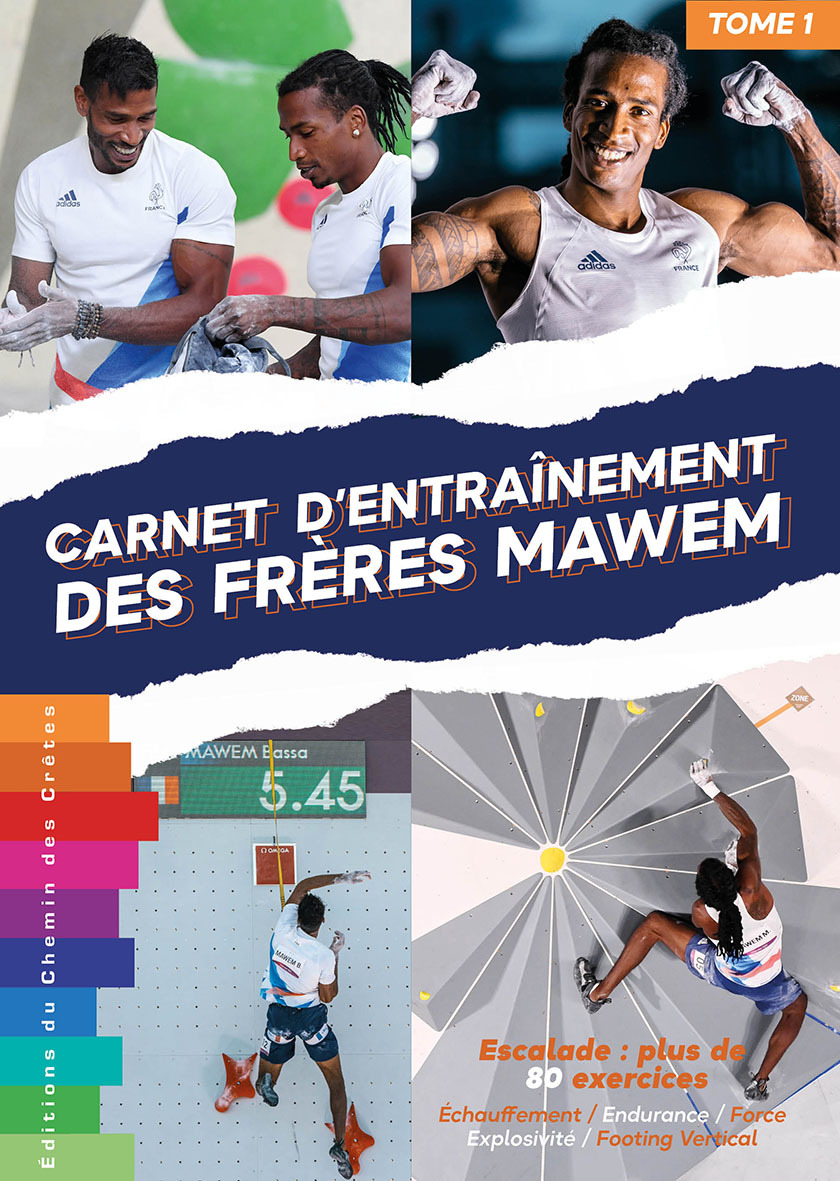 ESCALADE : CARNETS D´ENTRAINEMENT DES FRERES MAWEM - TOME 1 - PLUS DE 80 EX