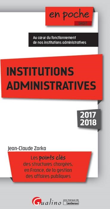 INSTITUTIONS ADMINISTRATIVES 4EME EDITION - LES POINTS CLES DES STRUCTURES