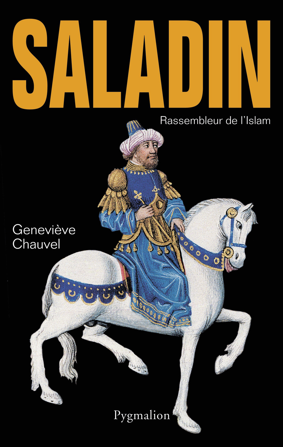 SALADIN, RASSEMBLEUR DE L'ISLAM