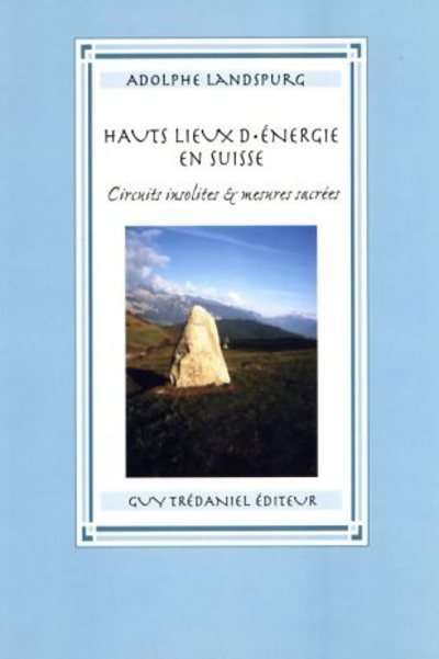 HAUTS LIEUX D´ENERGIE EN SUISSE (LES)