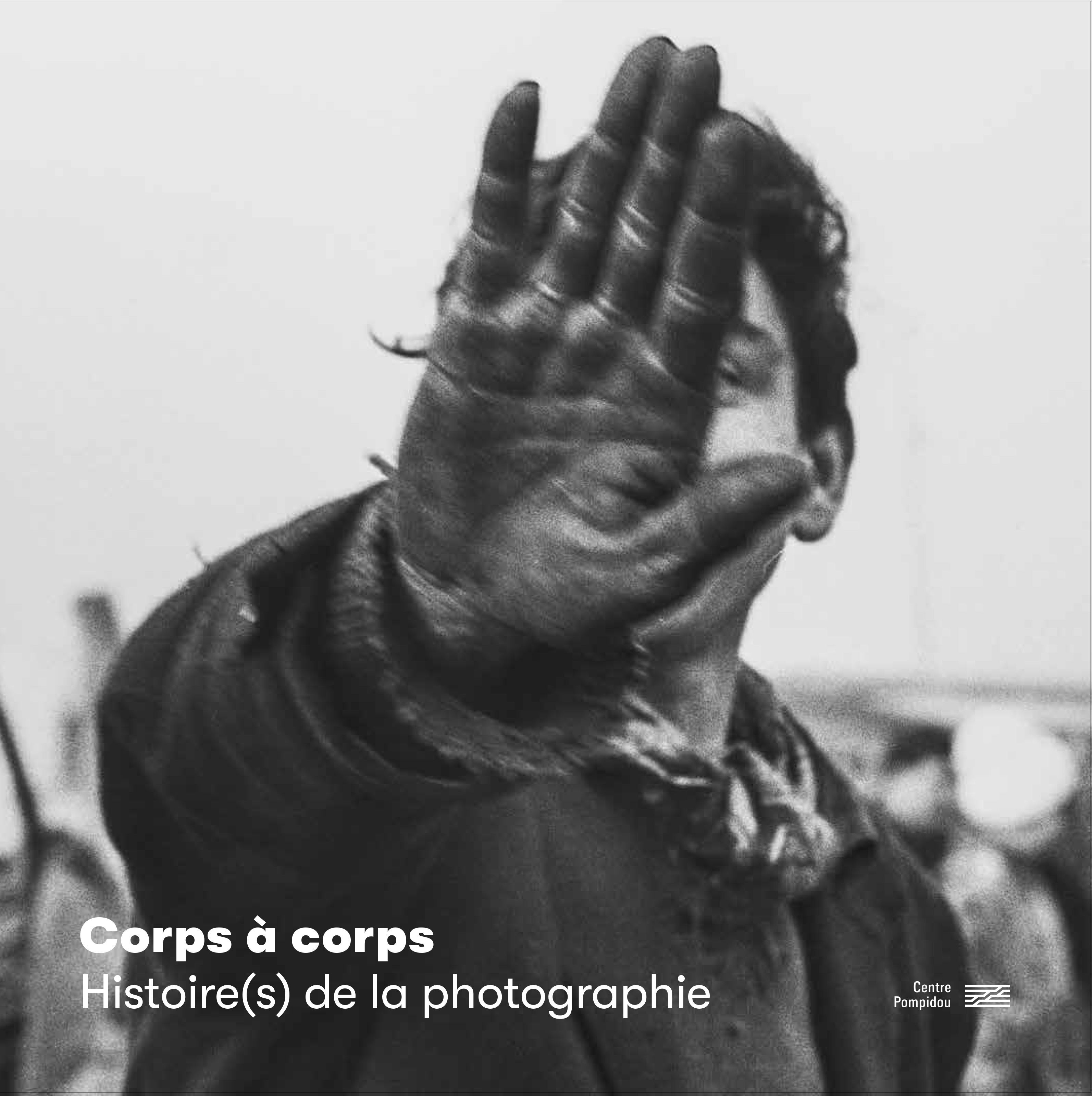 CORPS A CORPS HISTOIRE(S) DE LA PHOTOGRAPHIE ALBUM DE L´EXPOSITION