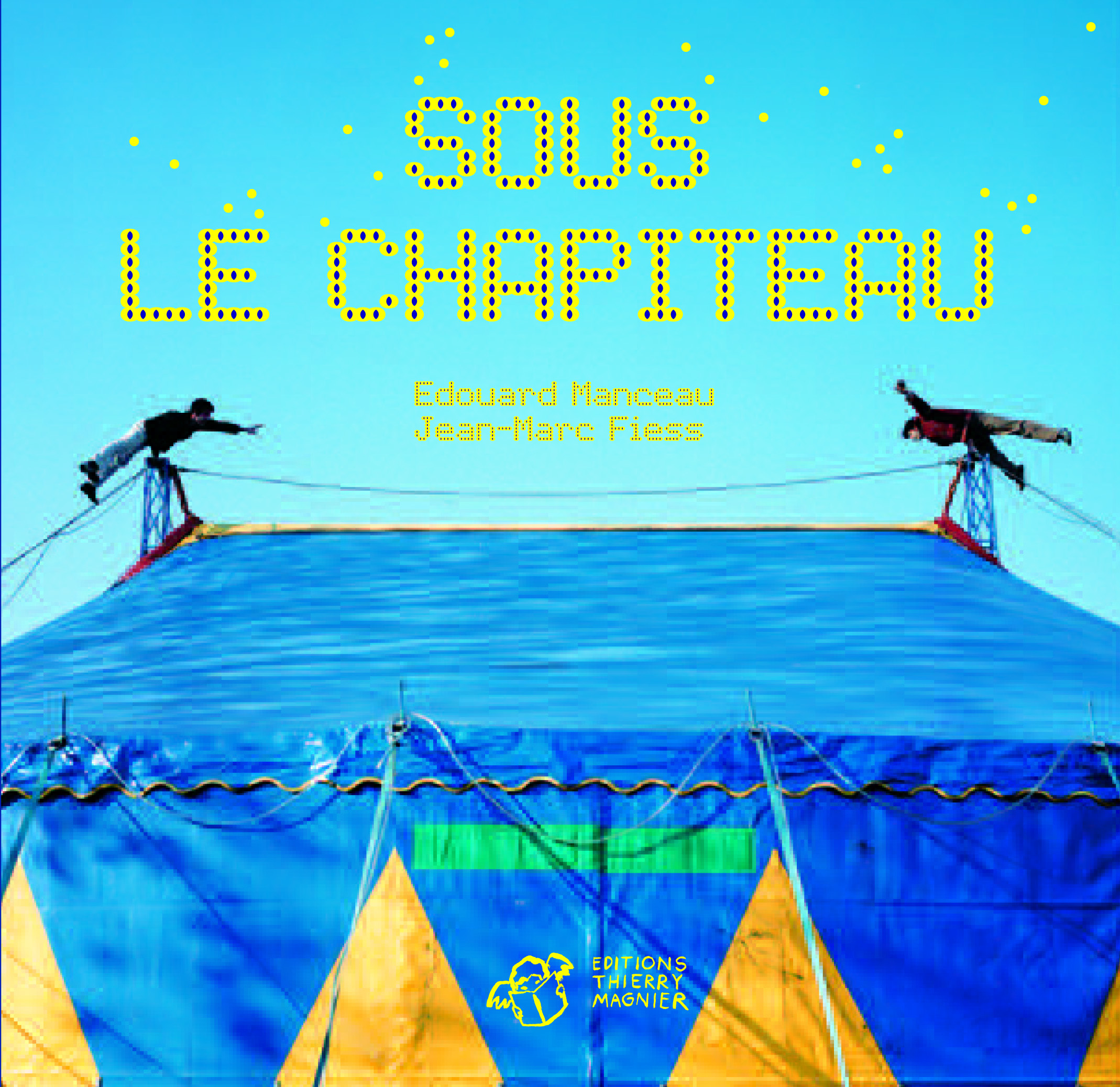 SOUS LE CHAPITEAU