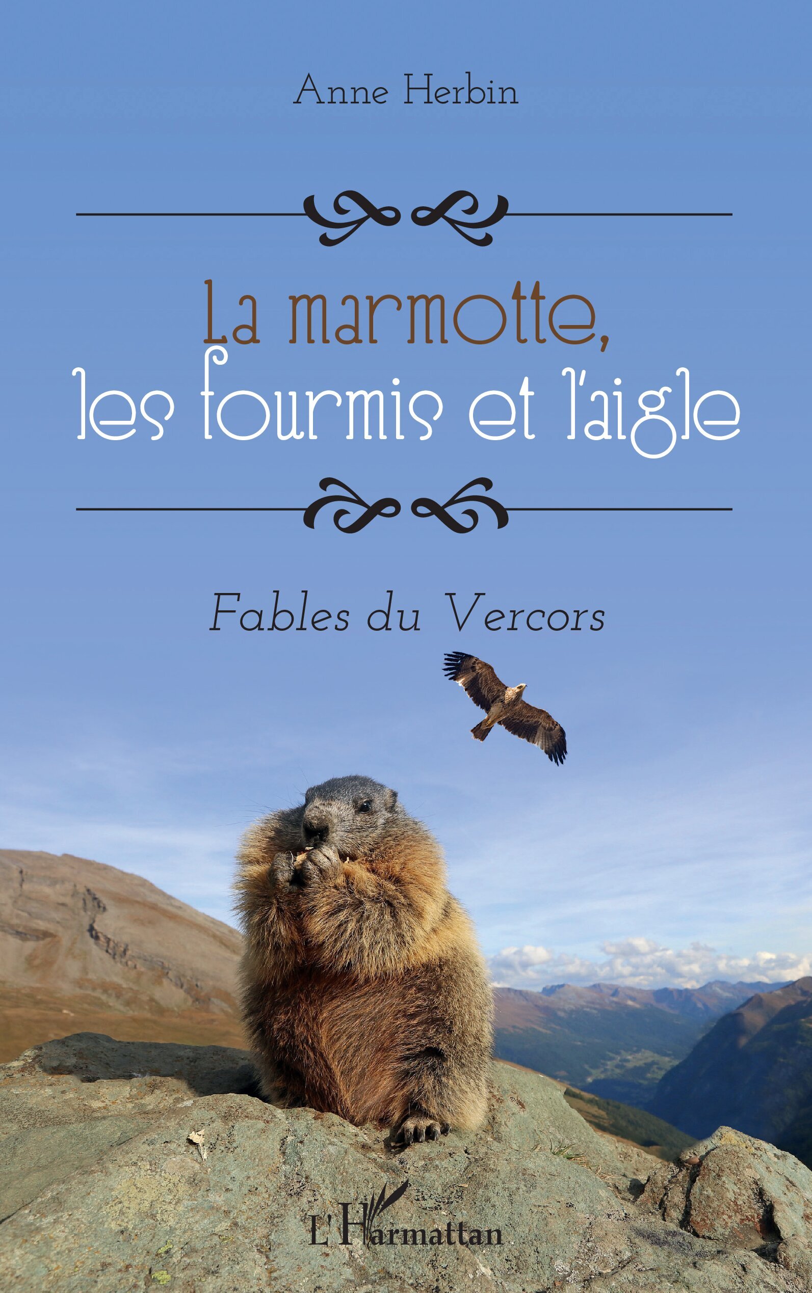 MARMOTTE, LES FOURMIS ET L´AIGLE - FABLES DU VERCORS