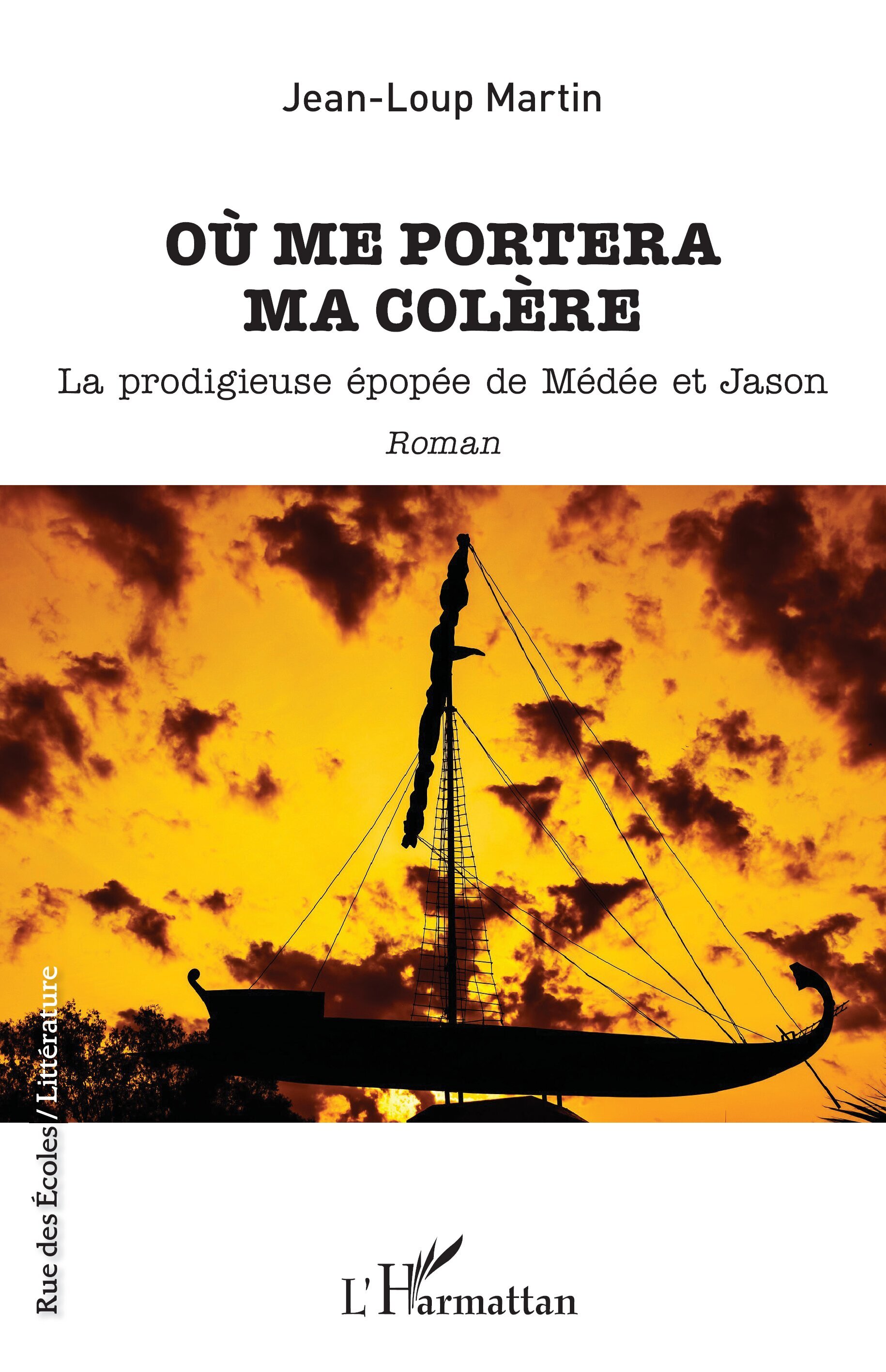OU ME PORTERA MA COLERE - LA PRODIGIEUSE EPOPEE DE MEDEE ET JASON