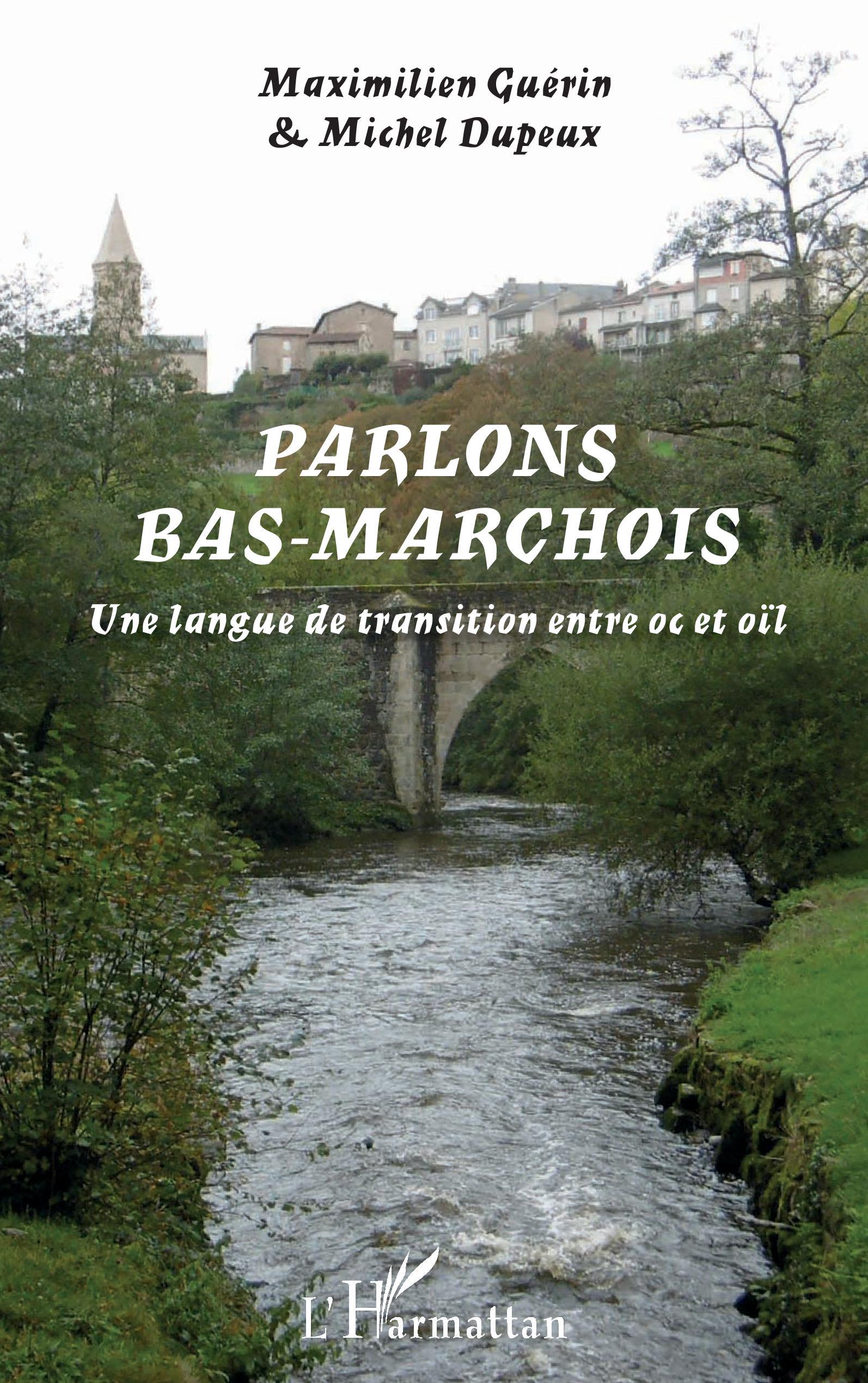 PARLONS BAS-MARCHOIS - UNE LANGUE DE TRANSITION ENTRE OC ET OIL