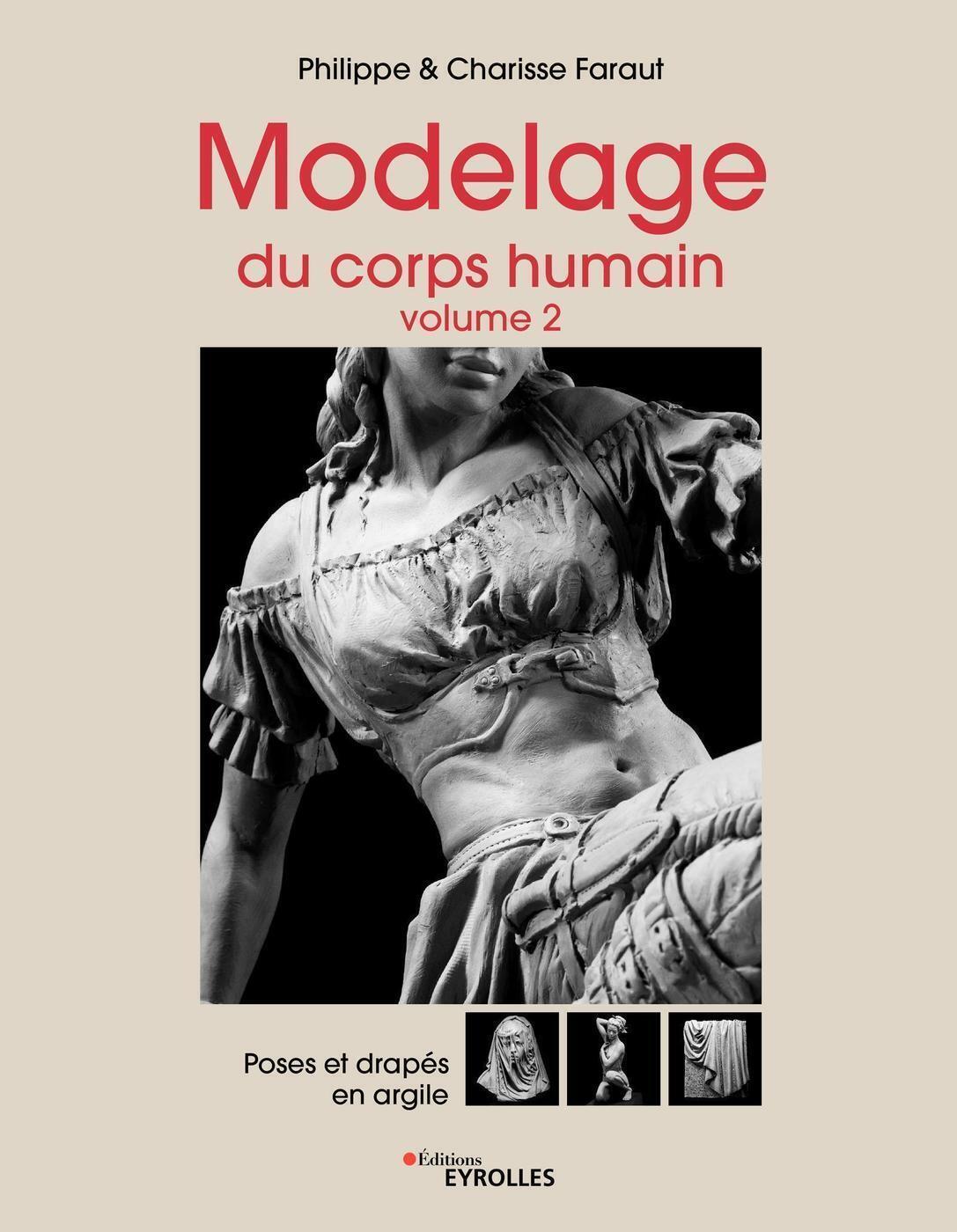 MODELAGE DU CORPS HUMAIN - VOLUME 2 - POSES ET DRAPES EN ARGILE