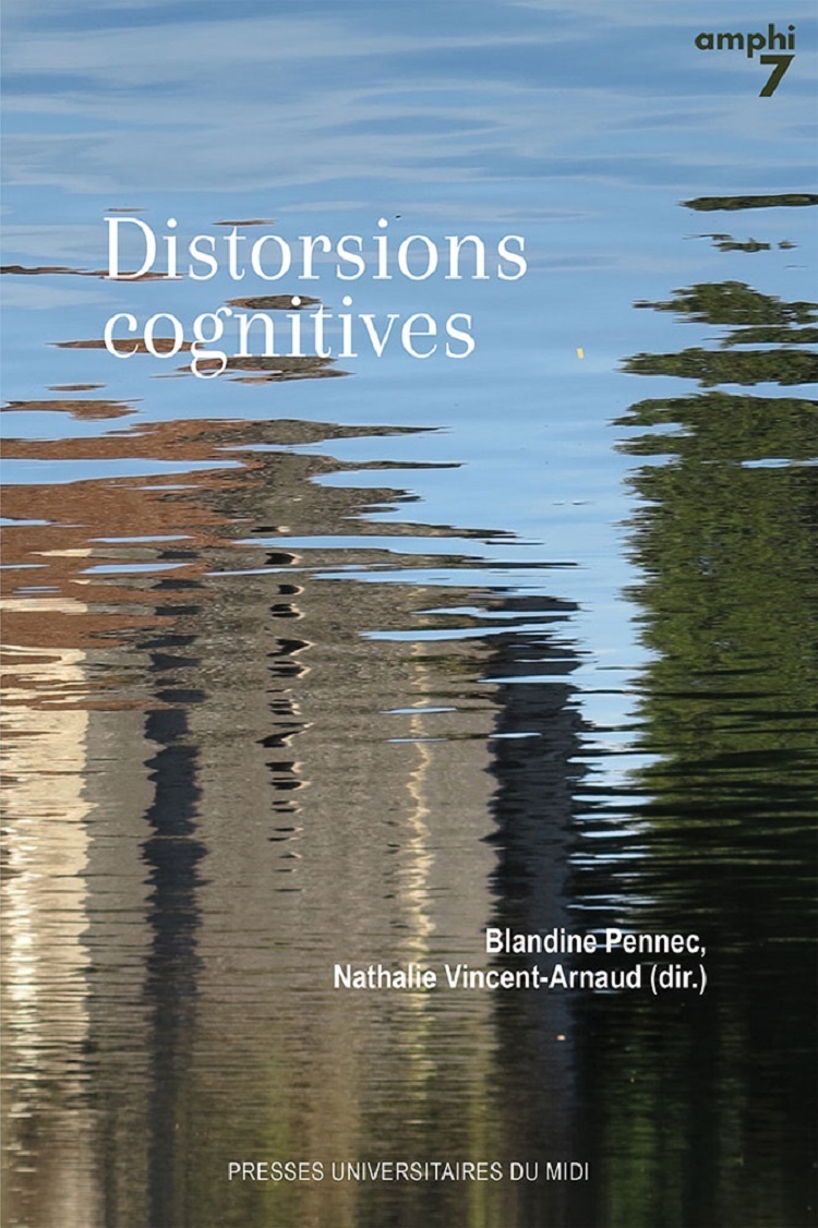 DISTORSIONS COGNITIVES : FORMES, RECITS, IMAGINAIRES - (DOMAINE ANGLOPHONE)