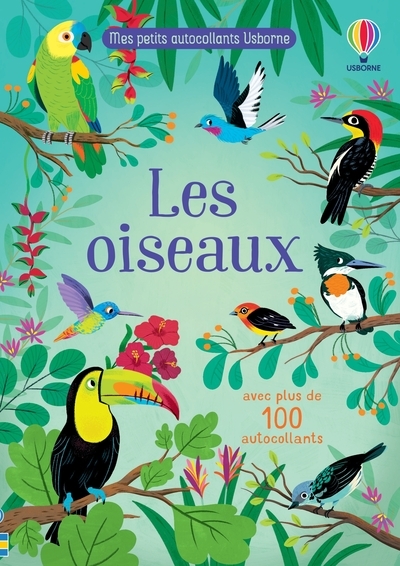OISEAUX - MES PETITS AUTOCOLLANTS USBORNE - DES 3 ANS
