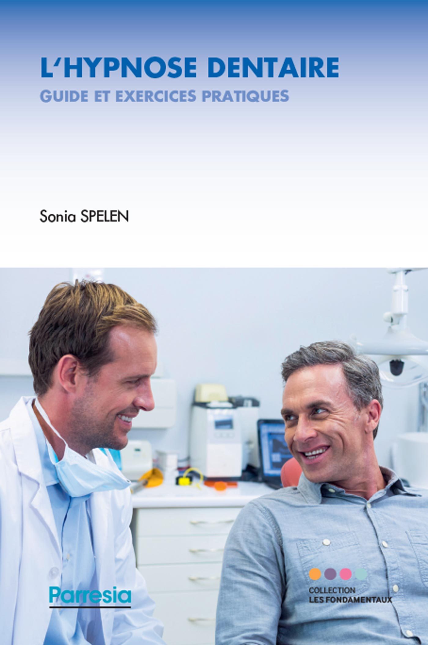 L´HYPNOSE DENTAIRE - GUIDE ET EXERCICES PRATIQUES