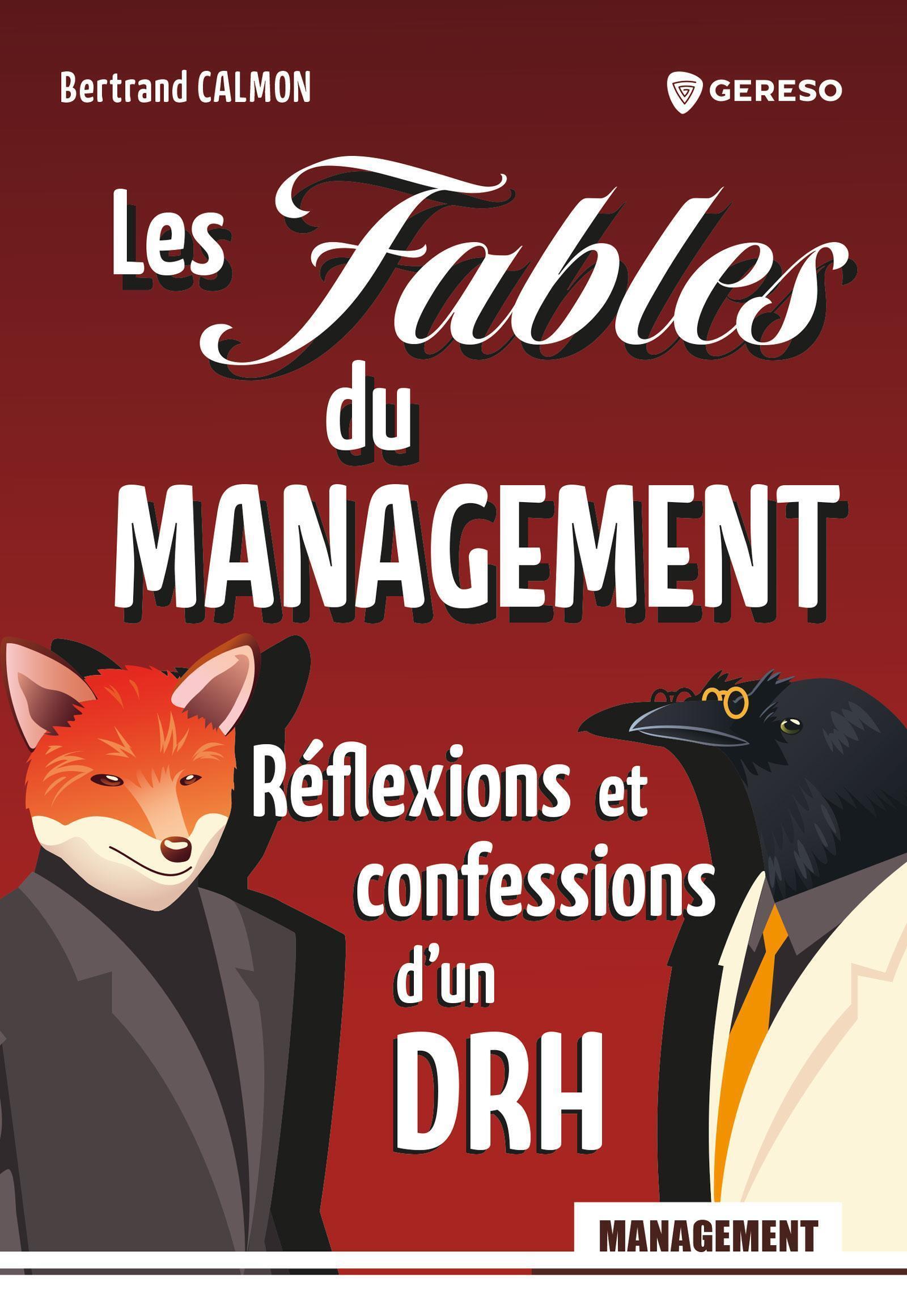 LES FABLES DU MANAGEMENT - REFLEXIONS ET CONFESSIONS D´UN DRH