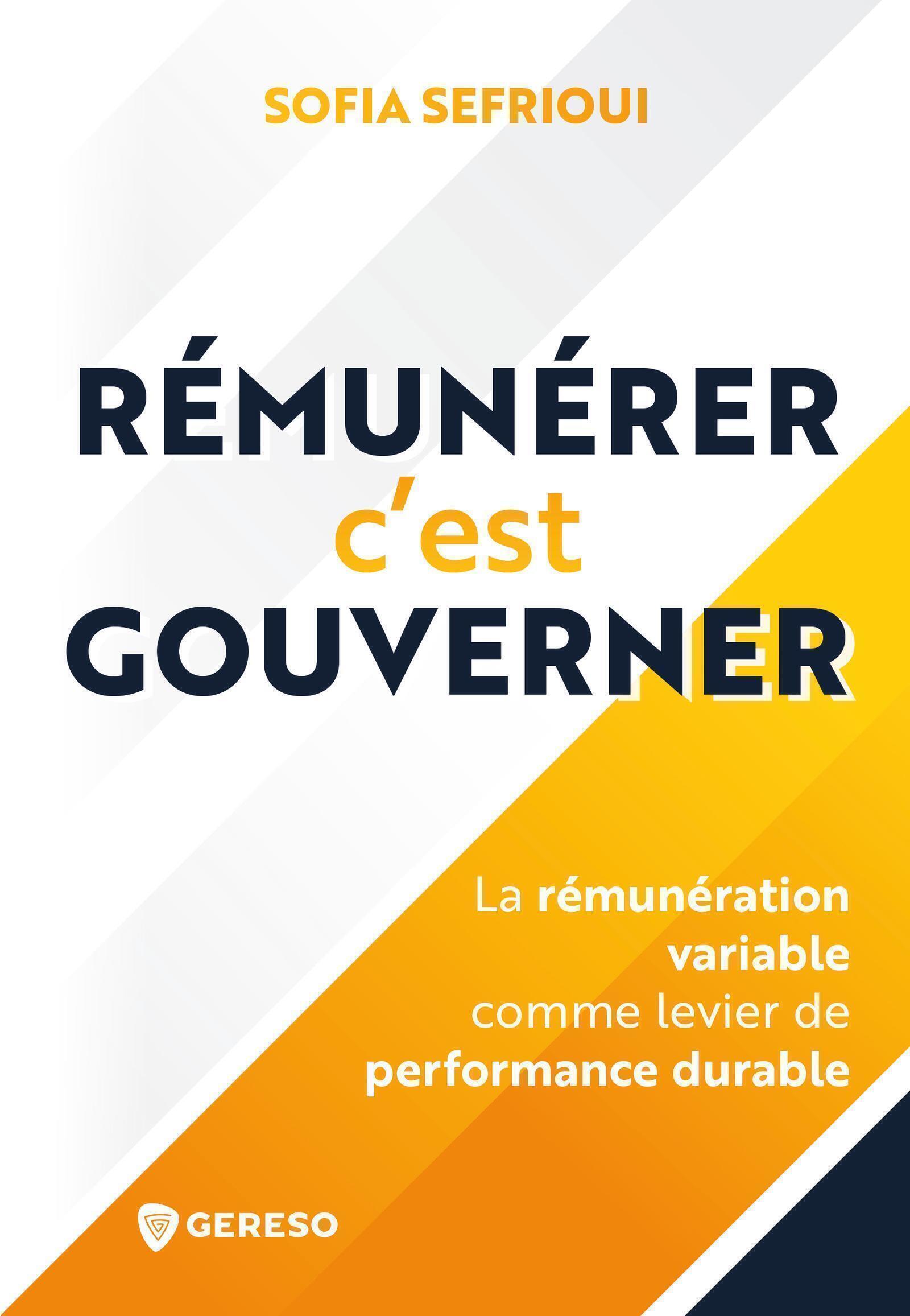 REMUNERER C´EST GOUVERNER - LA REMUNERATION VARIABLE COMME LEVIER DE PERFORMANCE DURABLE