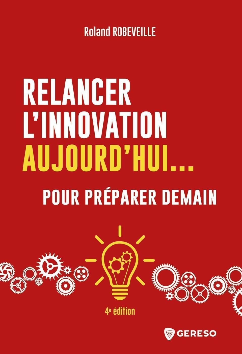 RELANCER L´INNOVATION AUJOURD´HUI... POUR PREPARER DEMAIN