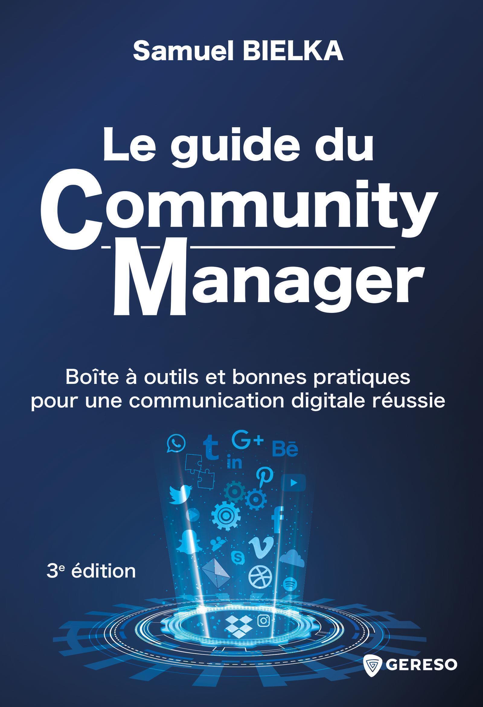 GUIDE DU COMMUNITY MANAGER - BOITE A OUTILS ET BONNES PRATIQUES POUR UNE COMMUNICATION DIGITALE R