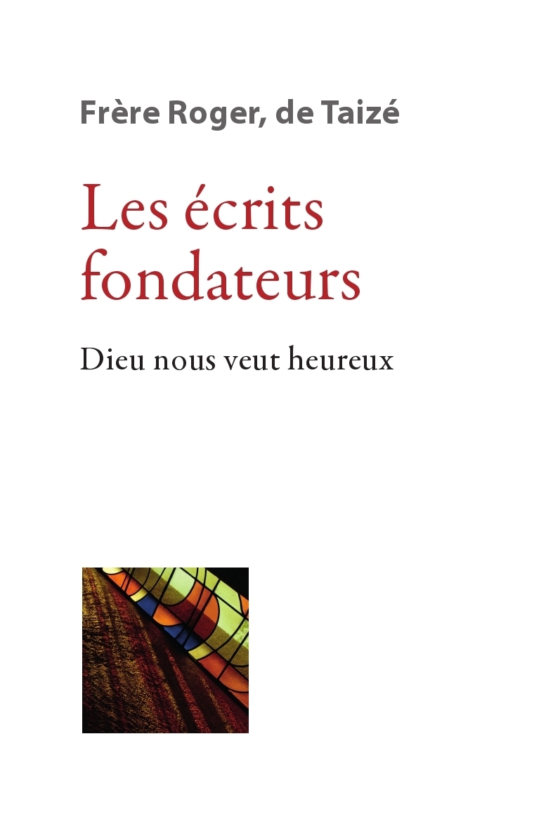 ECRITS FONDATEURS. DIEU NOUS VEUT HEUREUX