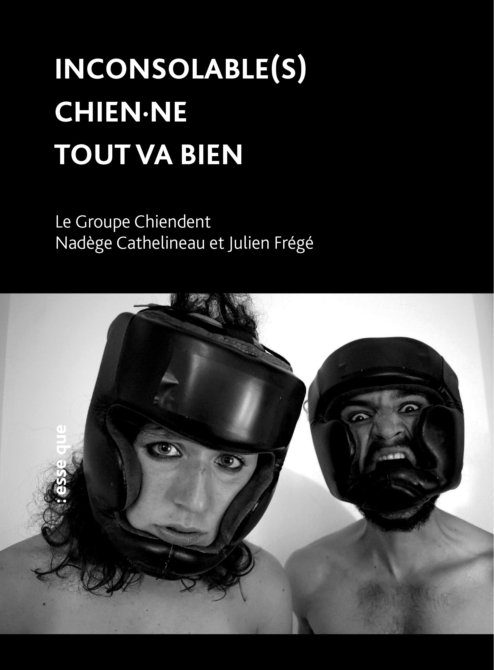 INCONSOLABLE(S) / CHIEN NE / TOUT VA BIEN