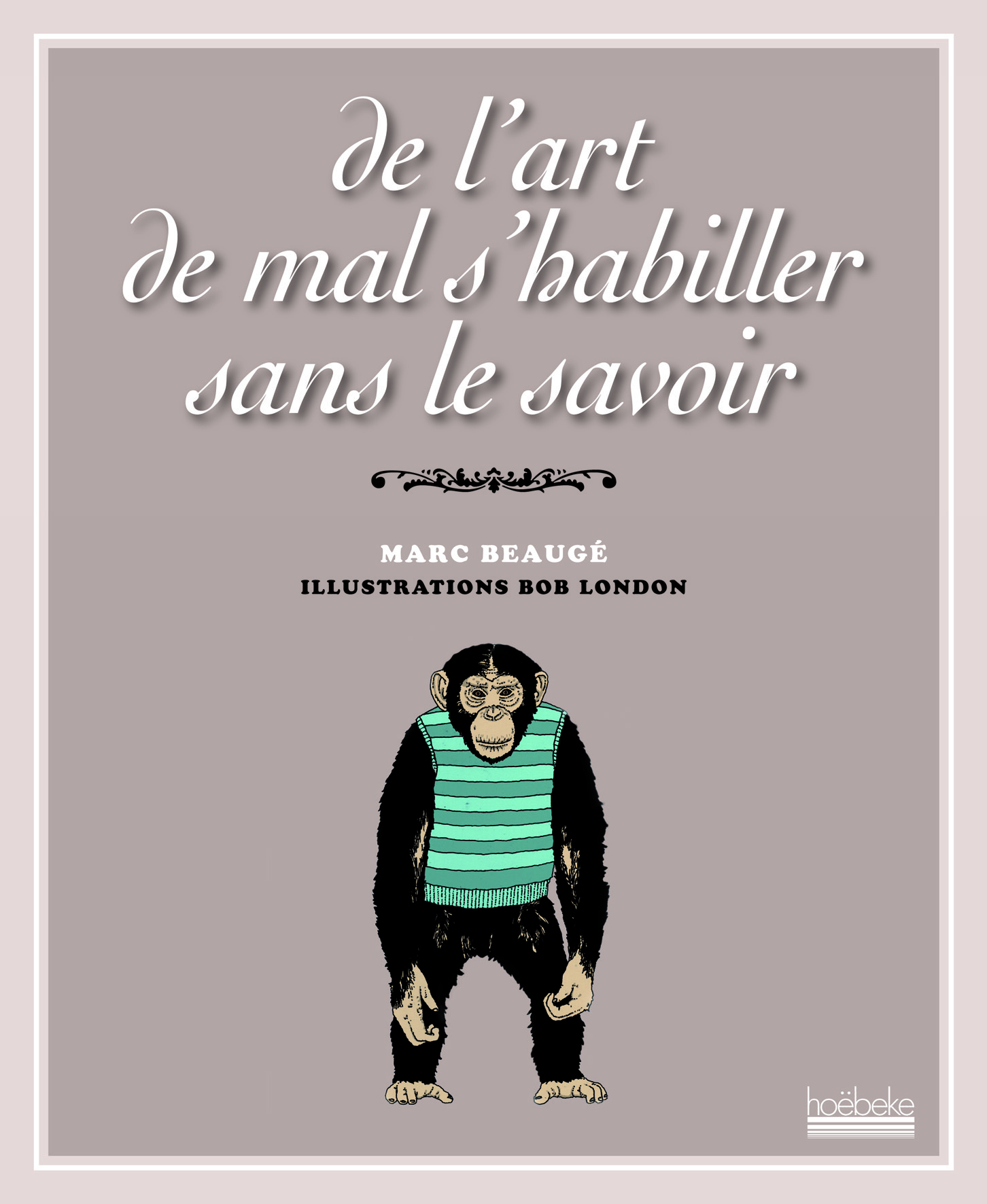 DE L´ART DE MAL S´HABILLER SANS LE SAVOIR
