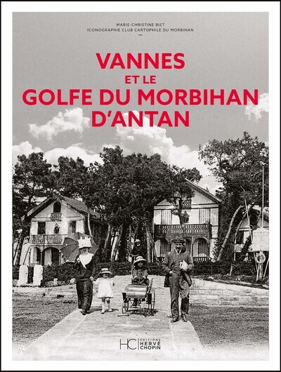 VANNES ET LE GOLFE DU MORBIHAN D´ANTAN