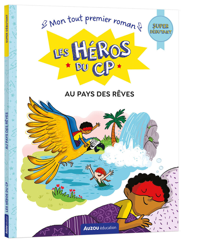 HEROS DU CP - SUPER DEBUTANT - AU PAYS DES REVES