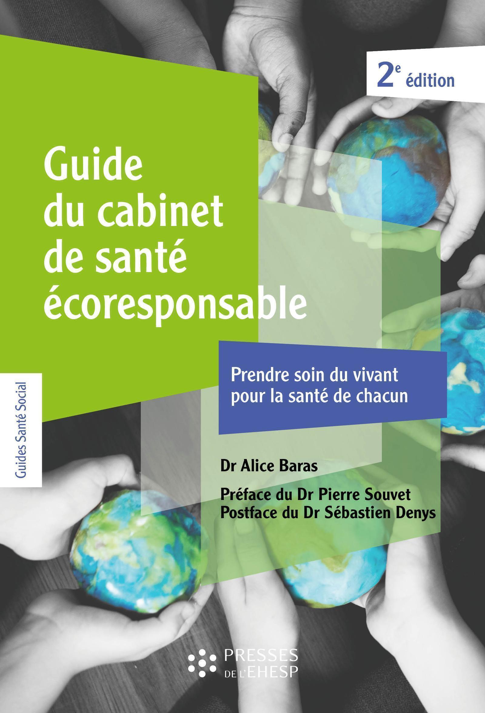 GUIDE DU CABINET DE SANTE ECORESPONSABLE [2E ED.] - PRENDRE SOIN DU VIVANT POUR LA SANTE DE CHACUN
