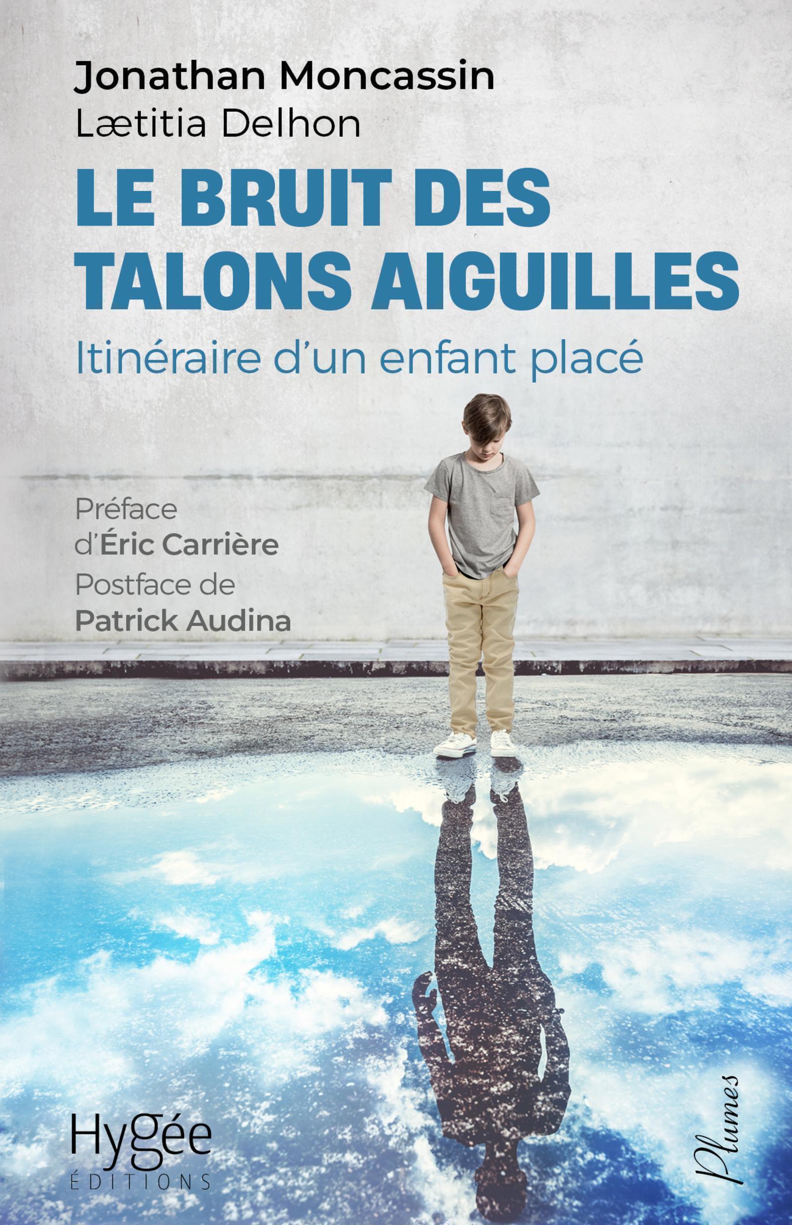 BRUIT DES TALONS AIGUILLES - ITINERAIRE D´UN ENFANT PLACE