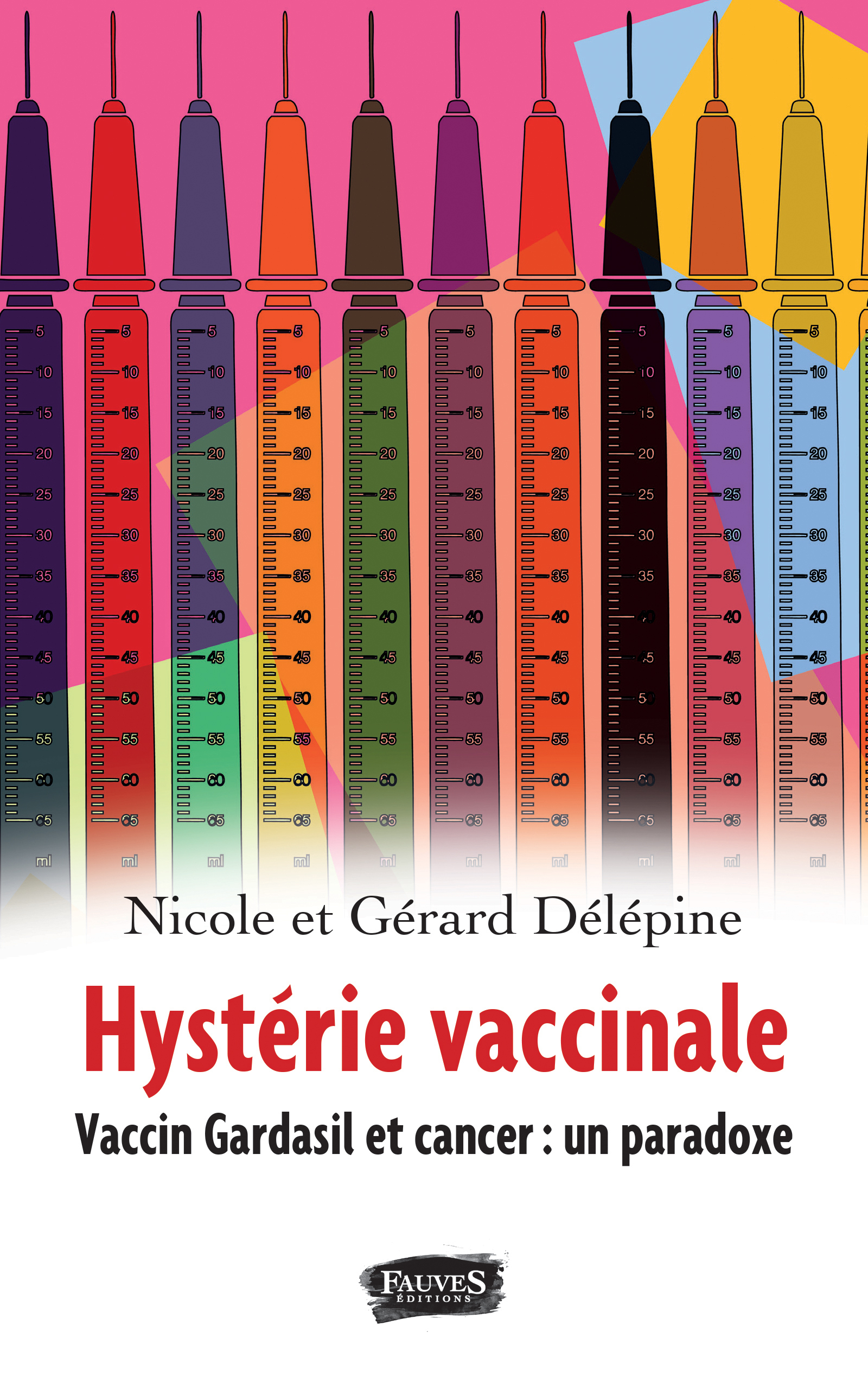 HYSTERIE VACCINALE - VACCIN GARDASIL ET CANCER: UN PARADOXE