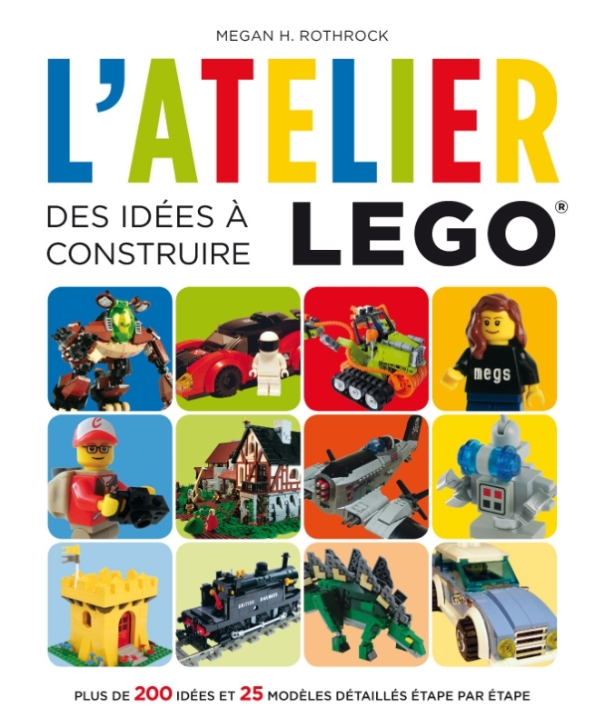 L´ATELIER LEGO - DES IDEES A CONSTRUIRE
