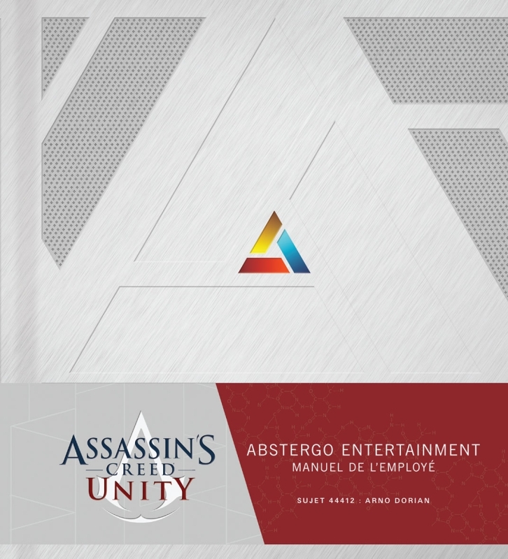 ASSASSIN´S CREED UNITY - MANUE - ASSASSIN´S CREED UNITY : ABSTERGO ENTERTAINMENT - LE MANUEL DE L´EM