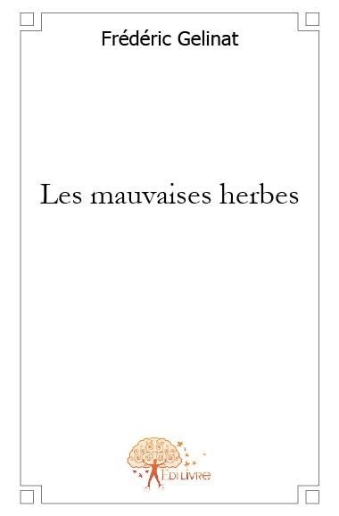 MAUVAISES HERBES