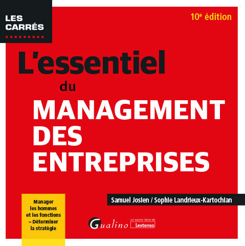 L´ESSENTIEL DU MANAGEMENT DES ENTREPRISES - MANAGER LES HOMMES ET LES FONCTIONS - DETERMINER LA STRA