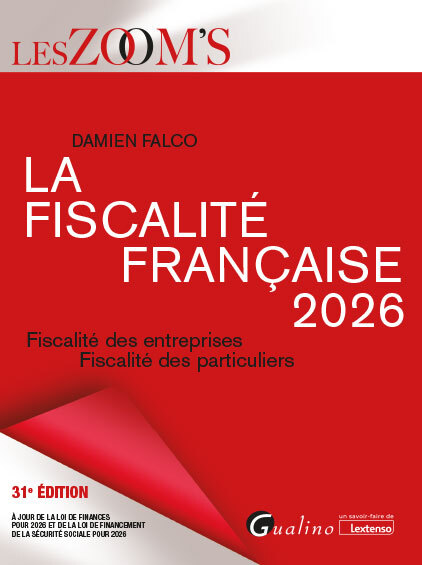 LA FISCALITE FRANCAISE 2026 - FISCALITE DES ENTREPRISES - FISCALITE DES PARTICULIERS