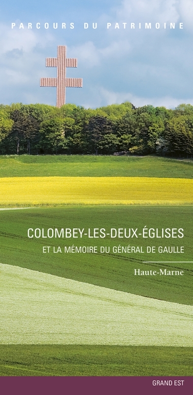 COLOMBEY-LES-DEUX-EGLISES - ET LA MEMOIRE DU GENERAL DE GAULLE - NOUVELLE EDITION