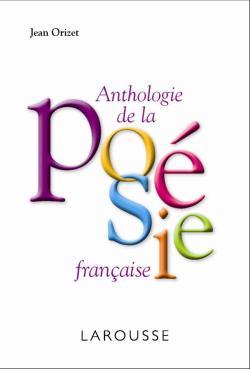 ANTHOLOGIE DE LA POESIE FRANCAISE