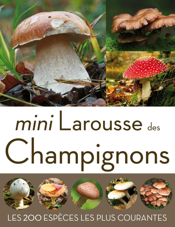 MINI LAROUSSE DES CHAMPIGNONS
