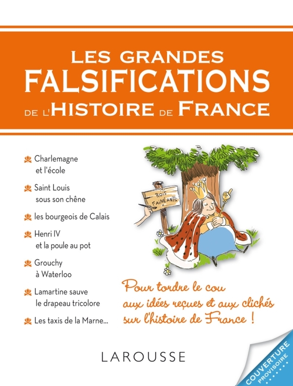 LES GRANDES FALSIFICATIONS DE L´HISTOIRE DE FRANCE