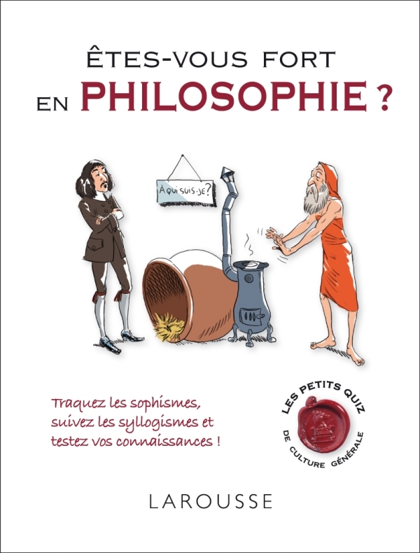 ETES-VOUS FORT EN PHILOSOPHIE ?
