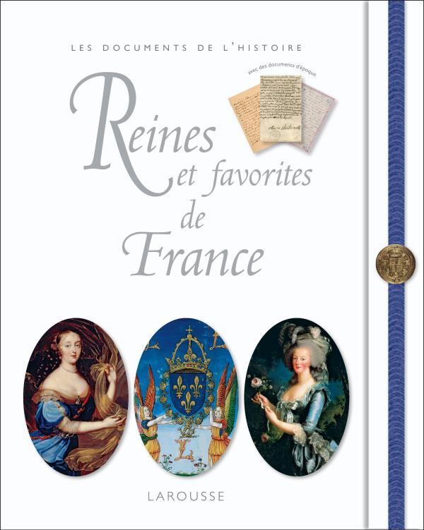 REINES ET FAVORITES DE FRANCE - NOUVELLE EDITION