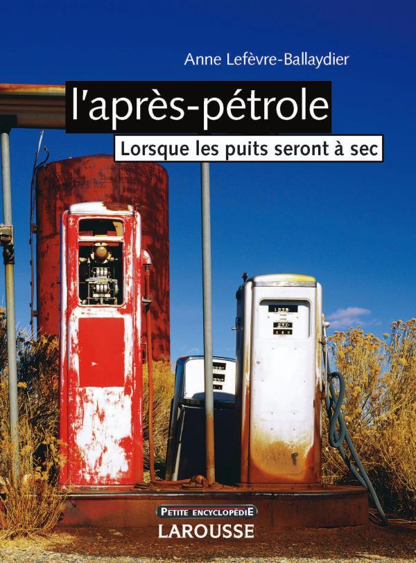 L´APRES PETROLE - LORSQUE LES PUITS SERONT A SEC - NOUVELLE EDITION
