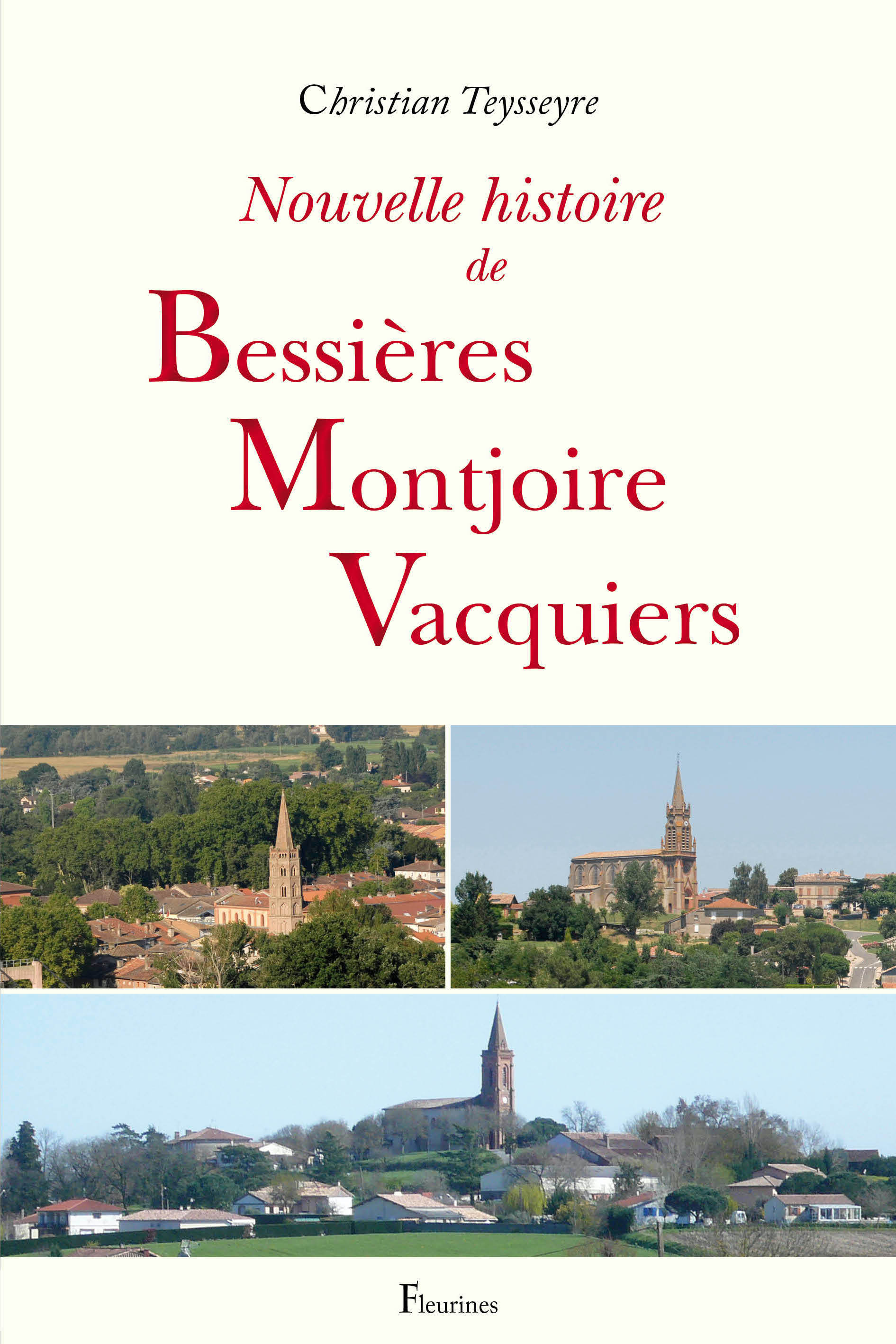 NOUVELLE HISTOIRE DE BESSIERES, MONTJOIRE, VACQUIERS
