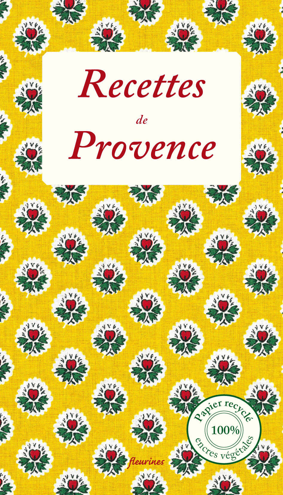 RECETTES DE PROVENCE - TIRAGE LIMITÉ VOIR ÉD. DIRECT